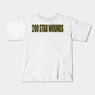 200 stab wounds Kids T-Shirt